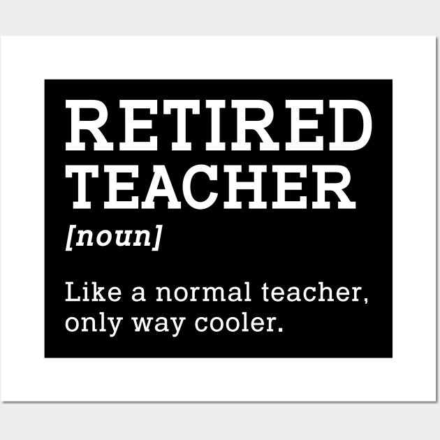 Funny Retired Teacher School Gift Wall Art by kateeleone97023